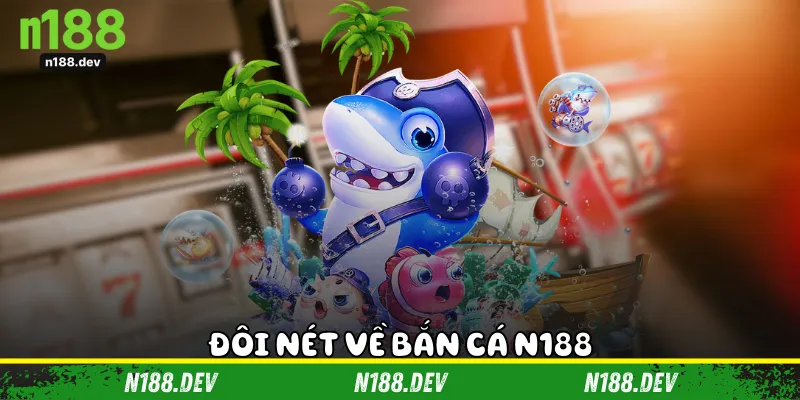 Đôi nét về bắn cá N188